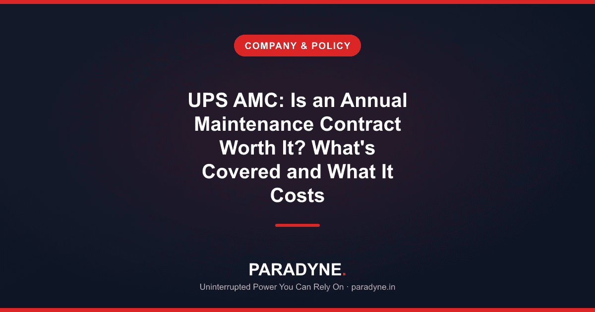 UPS AMC: Is an Annual Maintenance Contract Worth It? What's Covered and What It Costs — Paradyne
