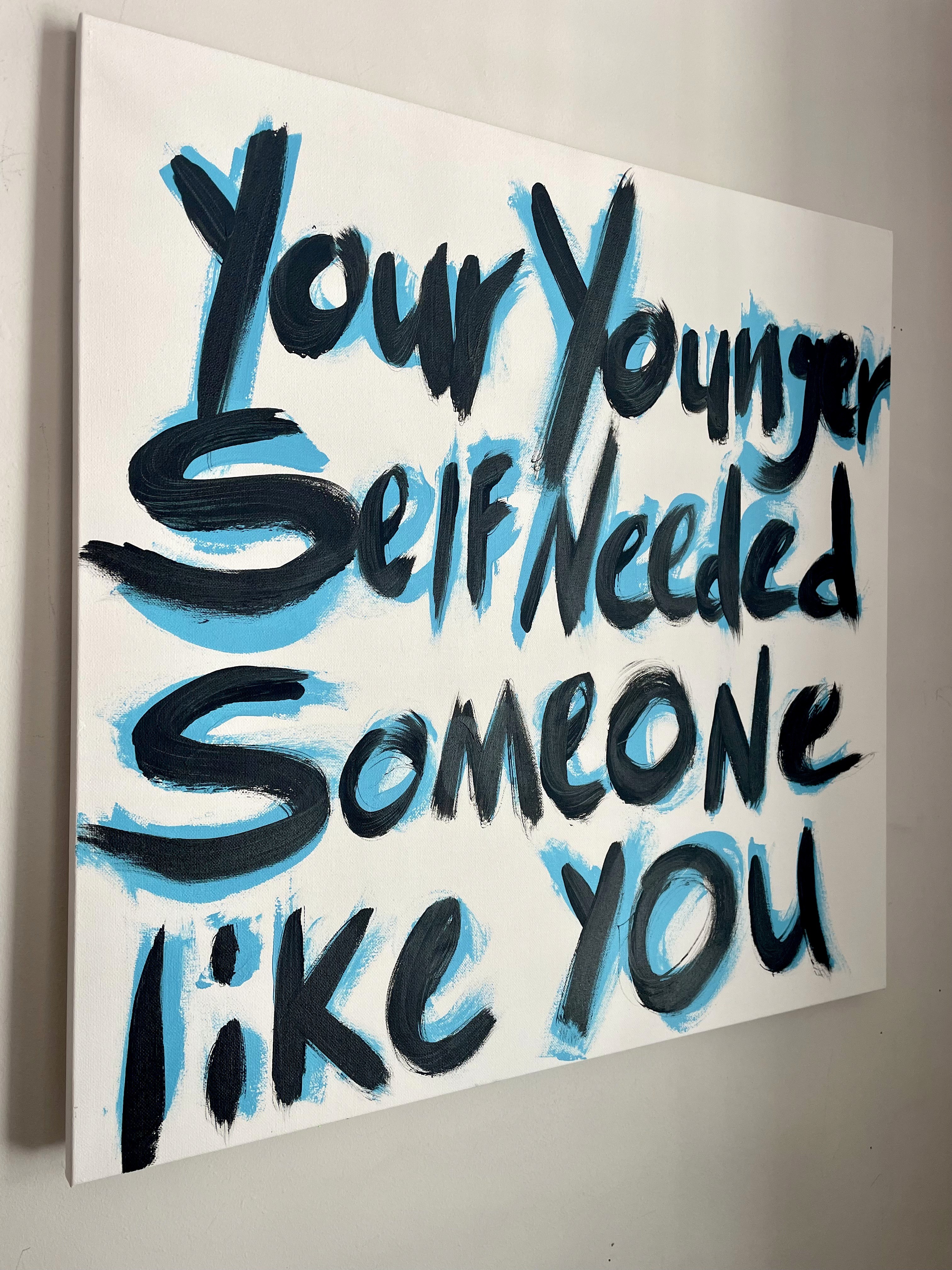 Abstract painting reading "your younger self needed someone like you"