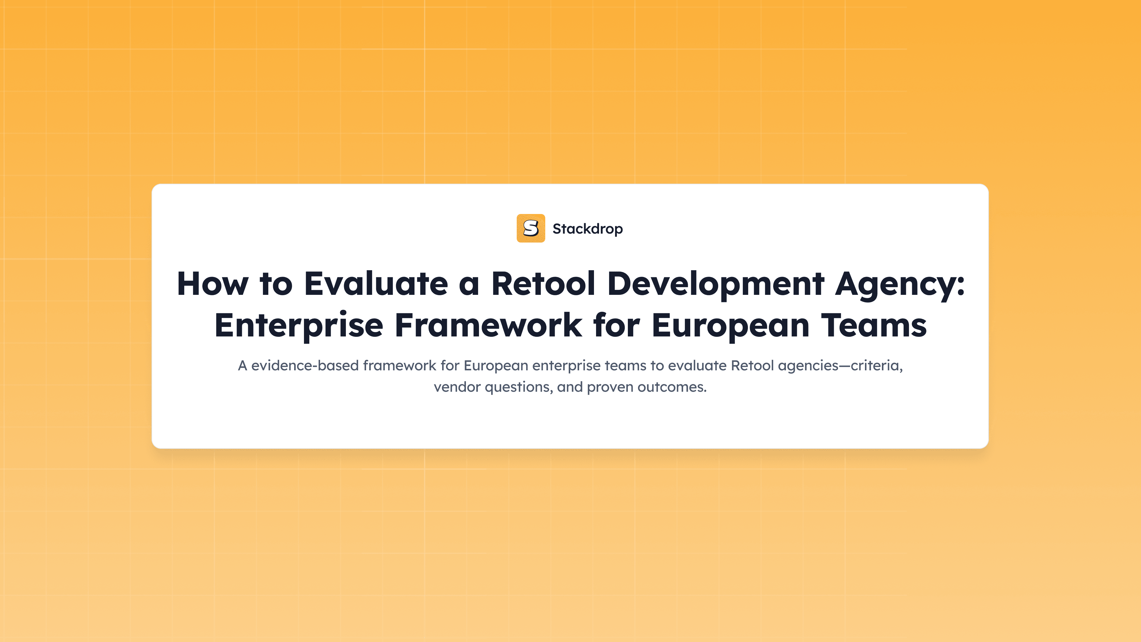 A evidence-based framework for European enterprise teams to evaluate Retool agencies: criteria, vendor questions, and proven outcomes.