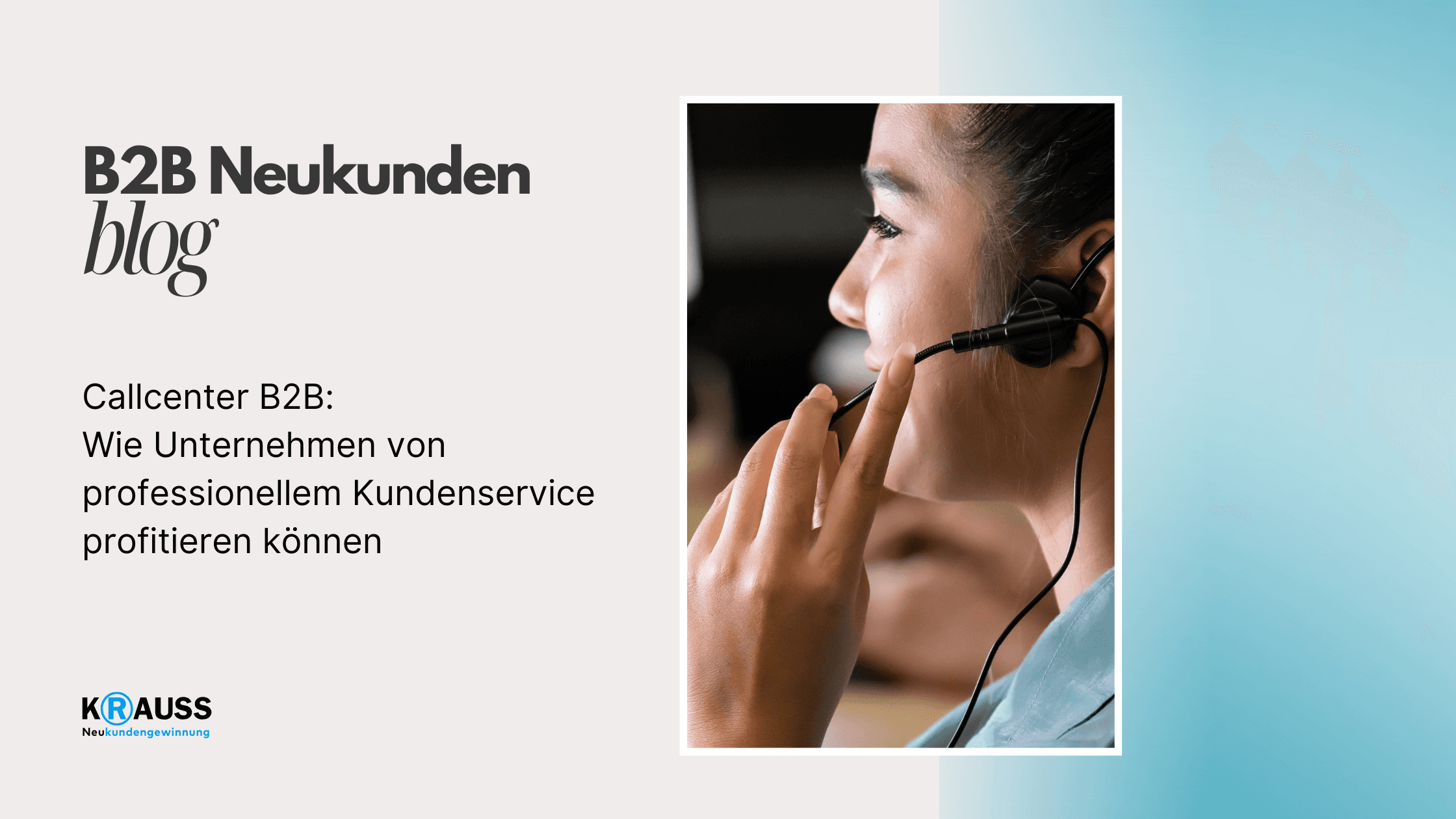 Callcenter B2B: Wie Unternehmen von professionellem Kundenservice profitieren können