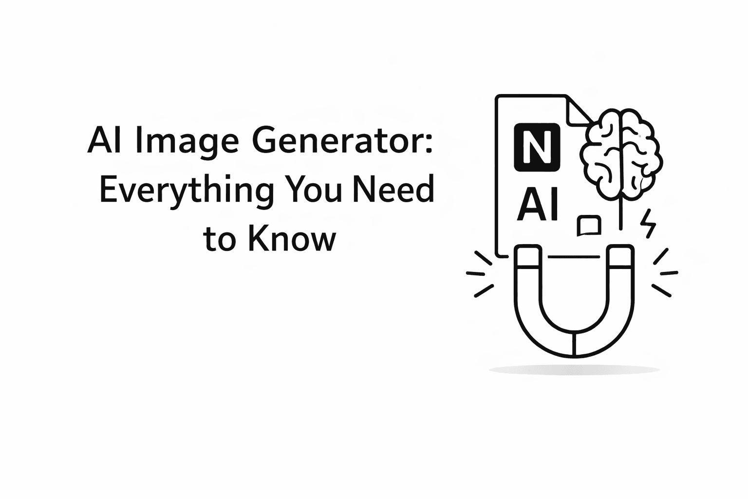 Minimalist illustration for an article about AI image generators, featuring the title “AI Image Generator: Everything You Need to Know” with an AI and magnet icon.