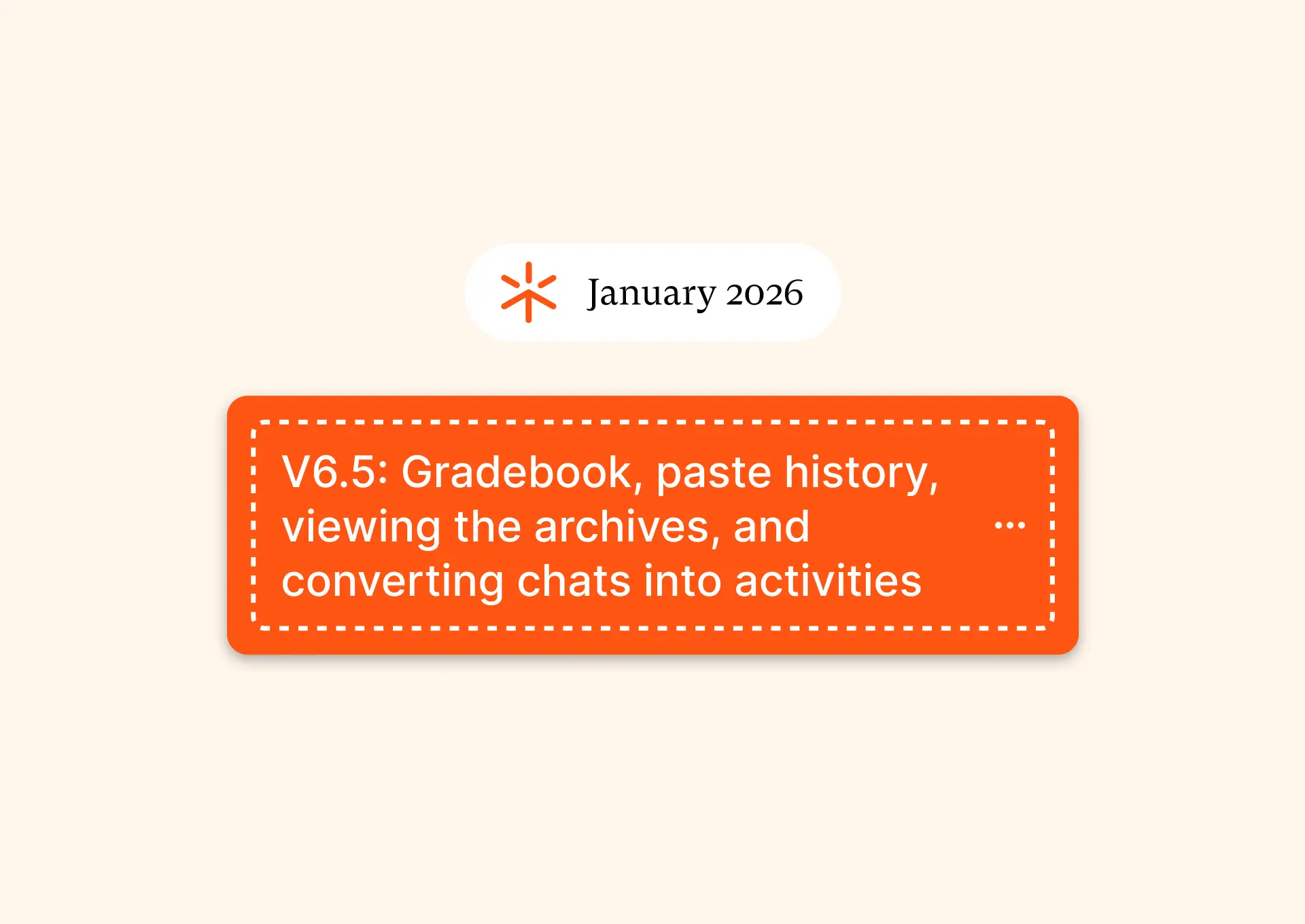 January 2026 update with gradebook, paste history, viewing archived chats and sessions, and converting chats into activities