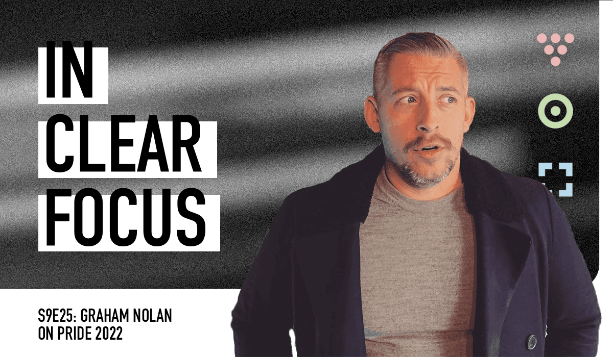 Podcast cover art for In Clear Focus episode Pride 2022 with Graham Nolan