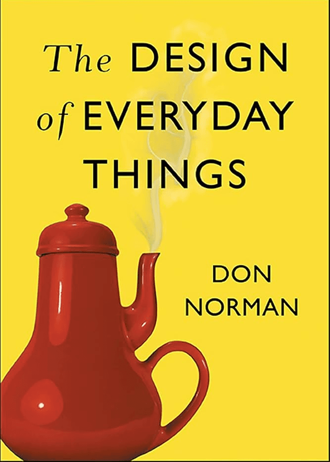 Design of Everyday Things by Don Norman