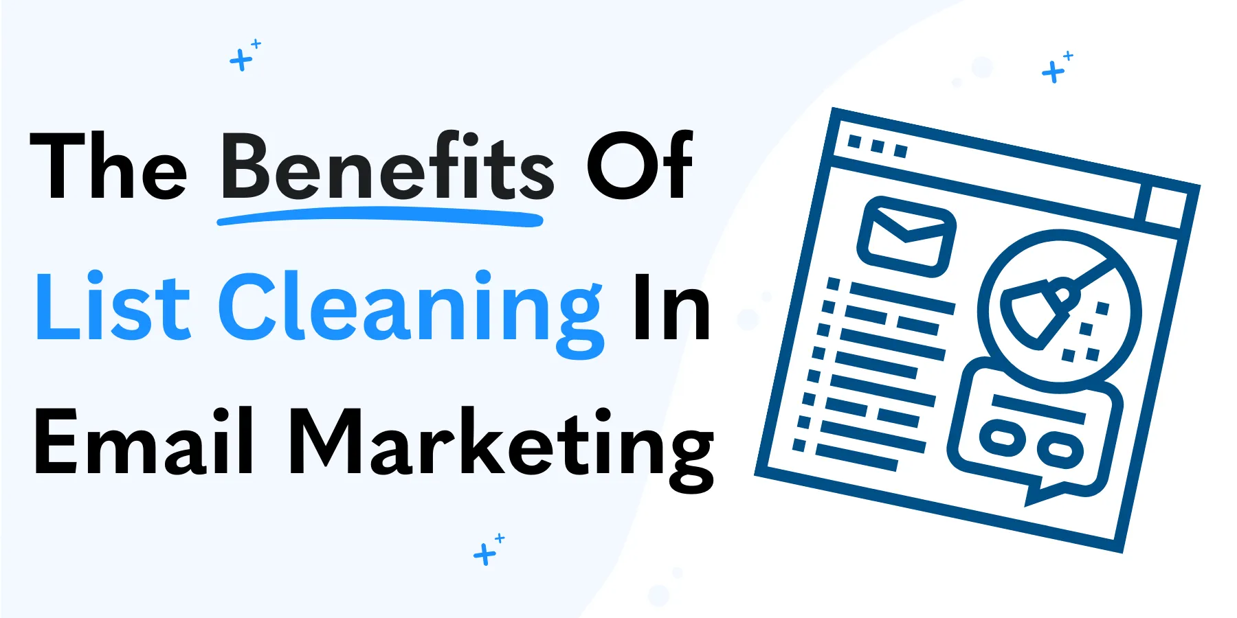 The benefits of list cleaning in email marketing.