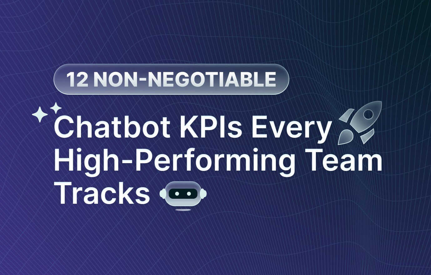 Chatbot KPIs Every High-Performing Team Tracks