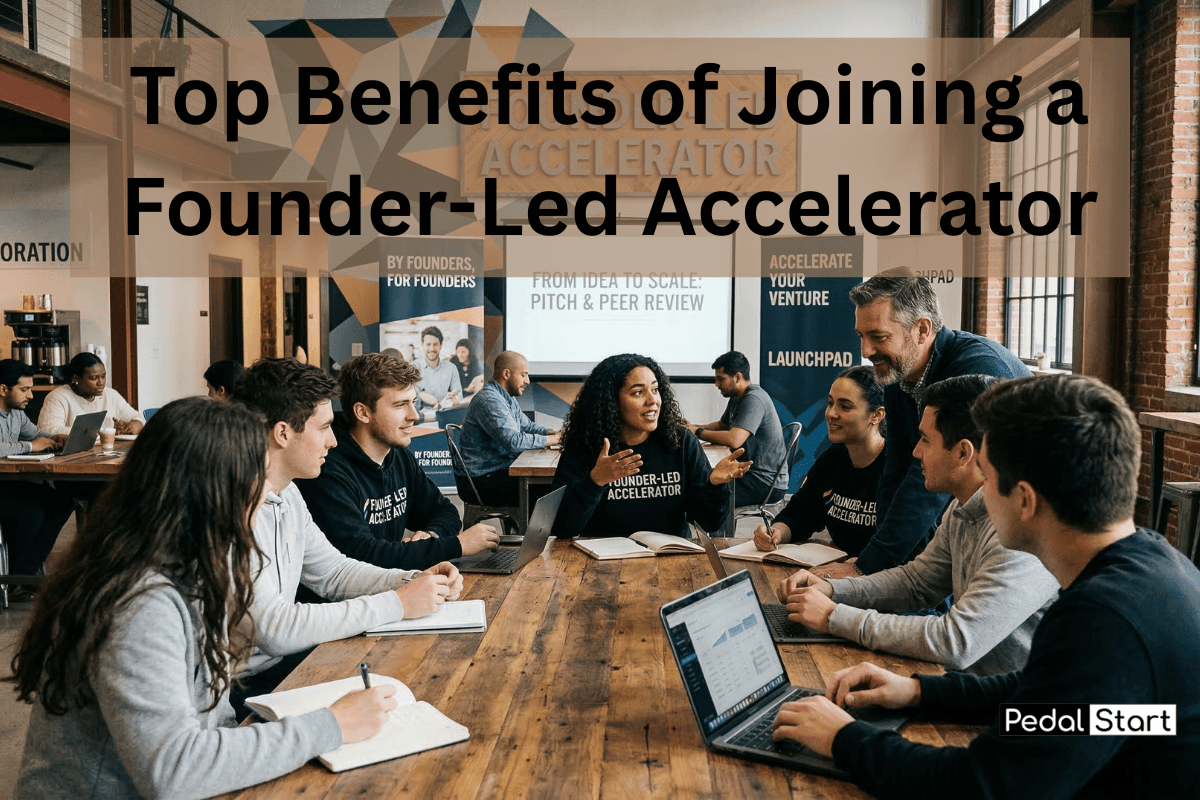 Top Benefits of Joining a Founder-Led Accelerator