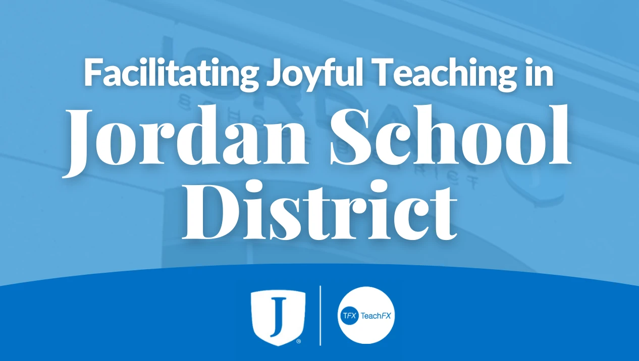 Jordan School District: Feedback + Coaching + PD =Joy