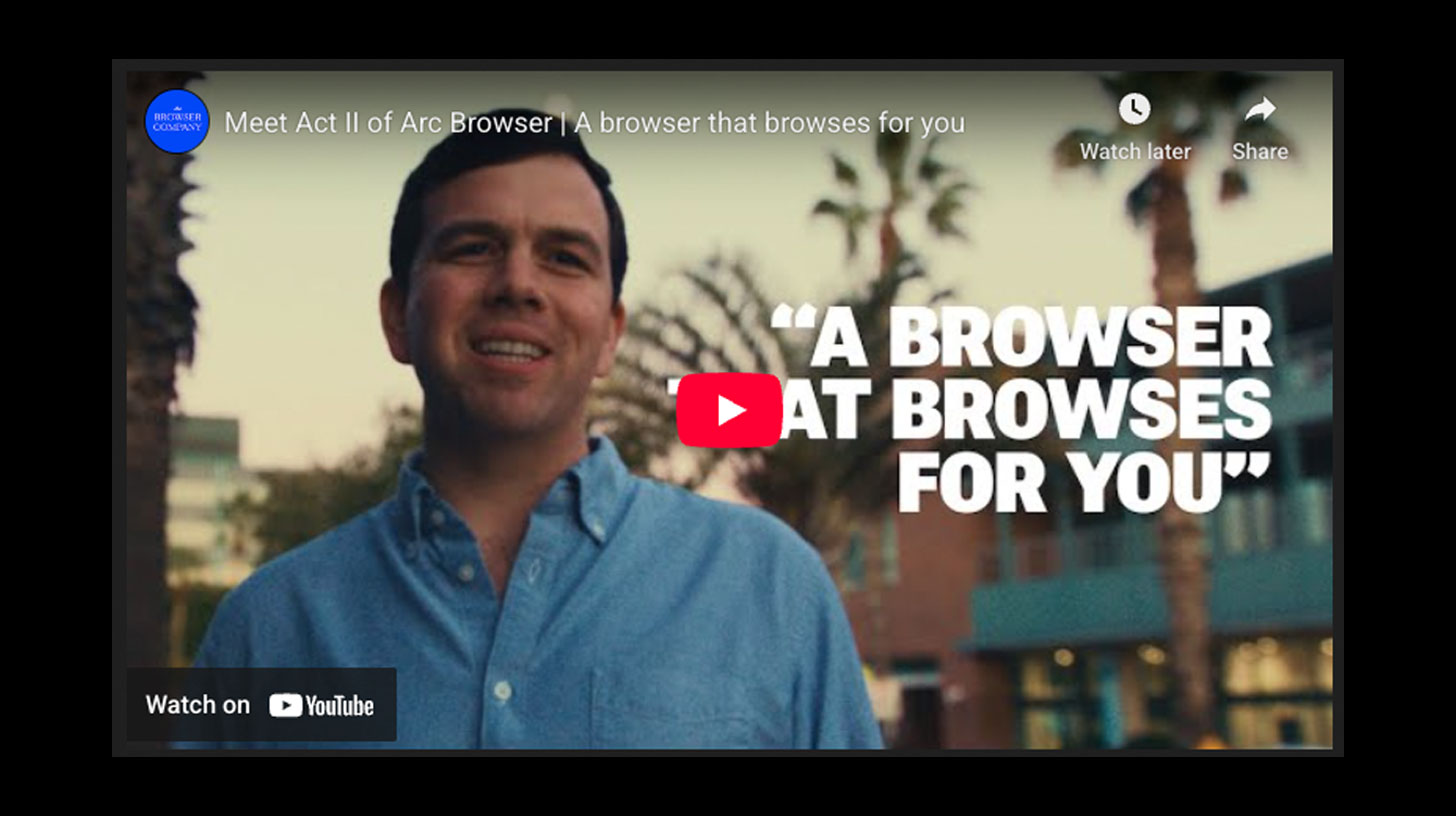 'A Browser that Browses For You debut - Arc Act II