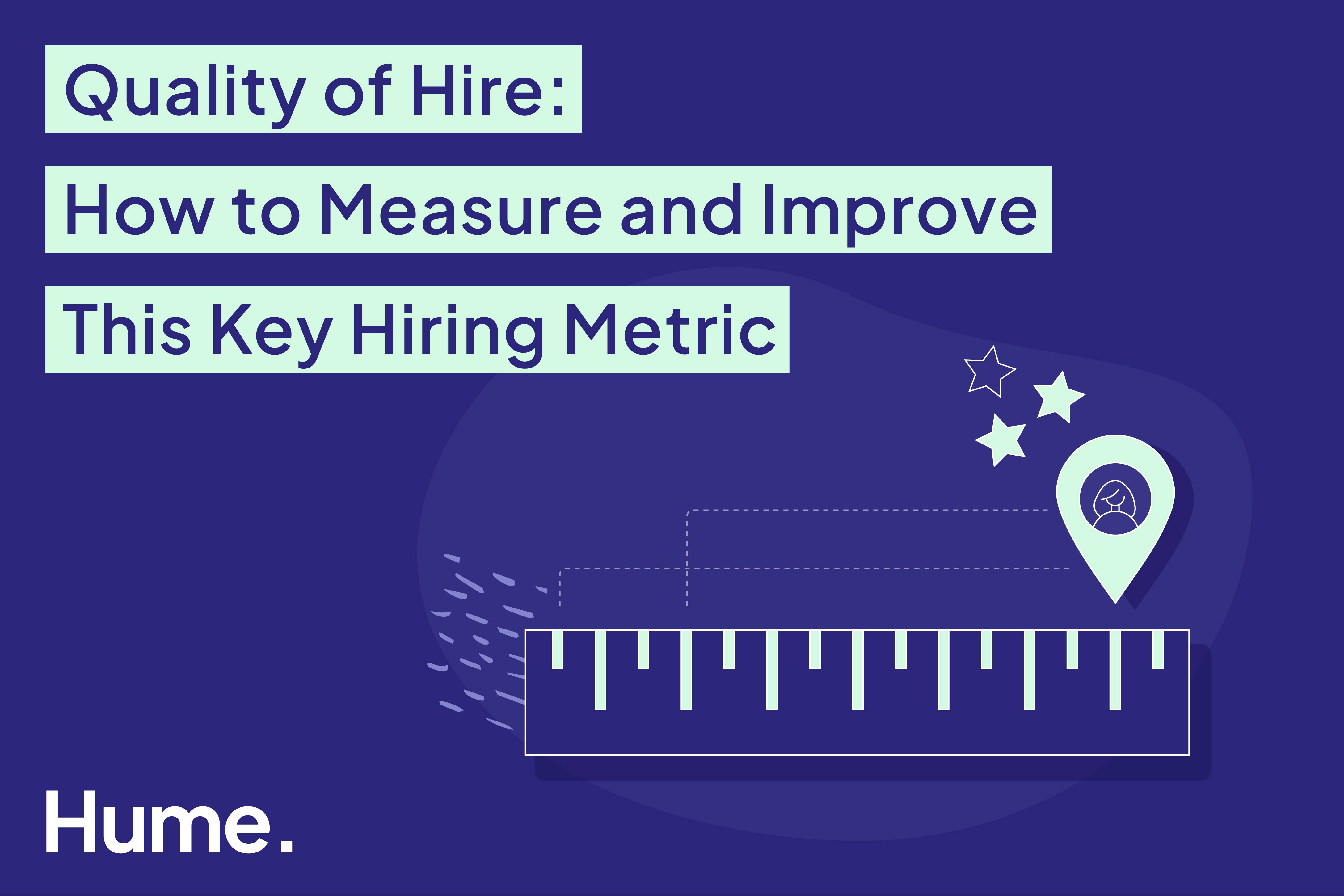 Quality of Hire: How to Measure and Improve This Key Hiring Metric ...