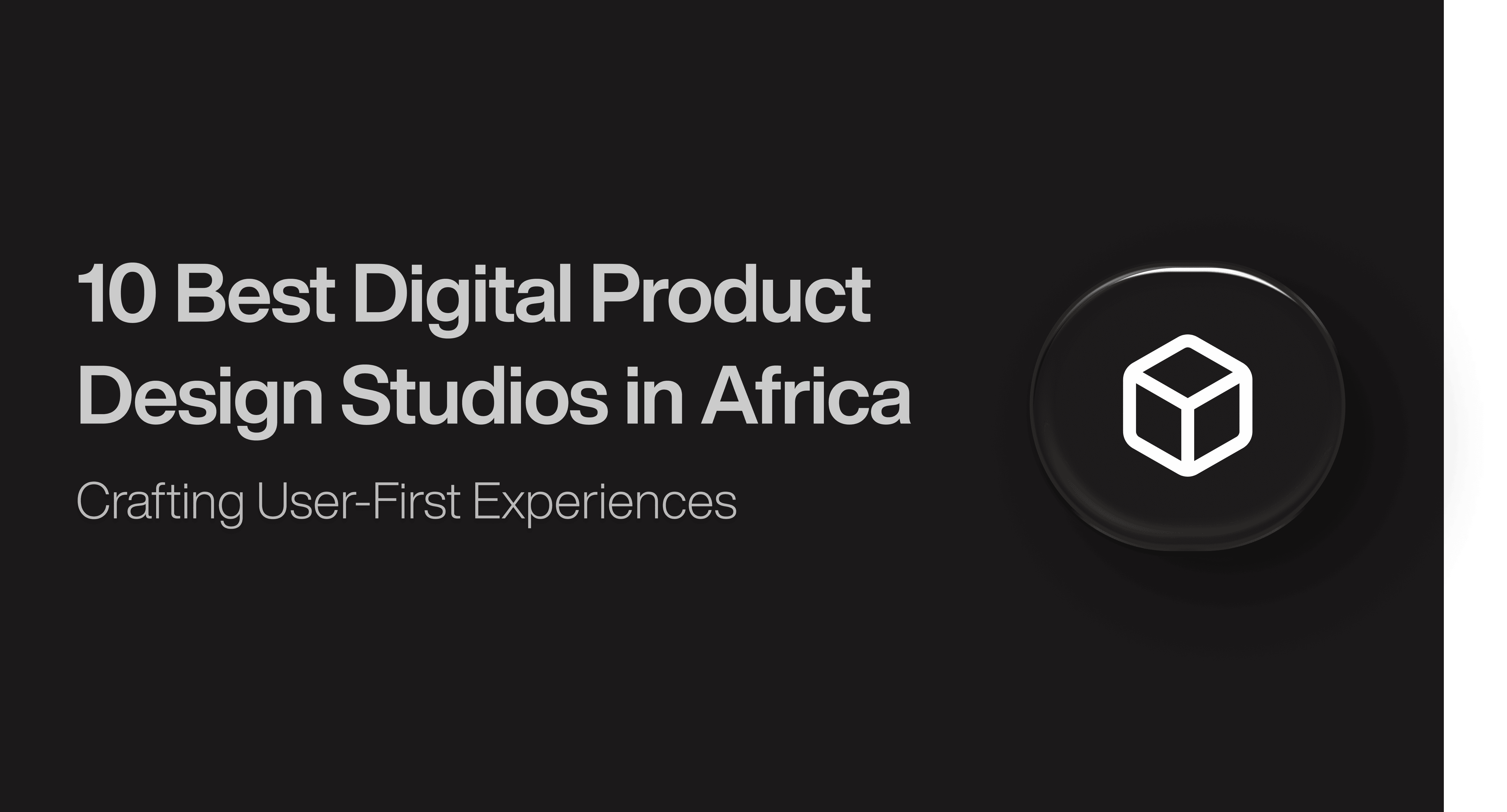 10 Best Digital Product Design Studios in Africa
