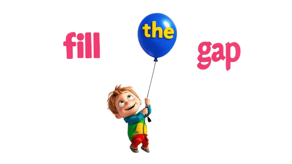fill the gap
