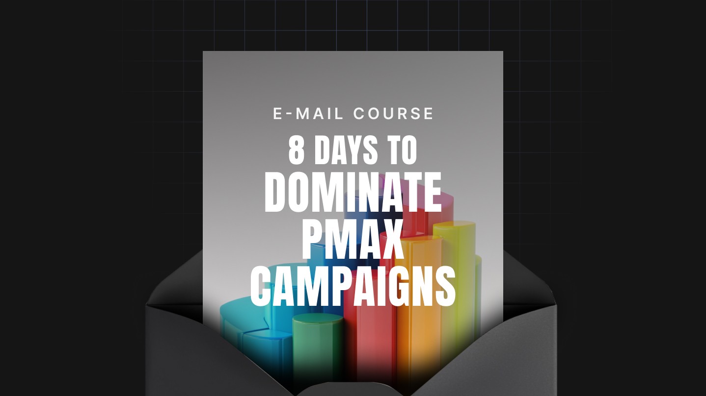 8 Days to Dominate Performance Max Campaigns