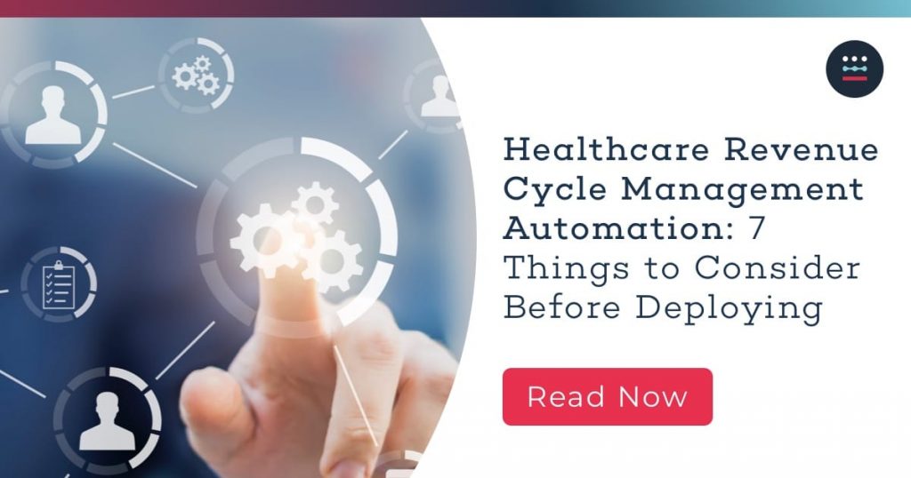 Healthcare Revenue Cycle Management Automation: 7 Things to Consider Before Deploying