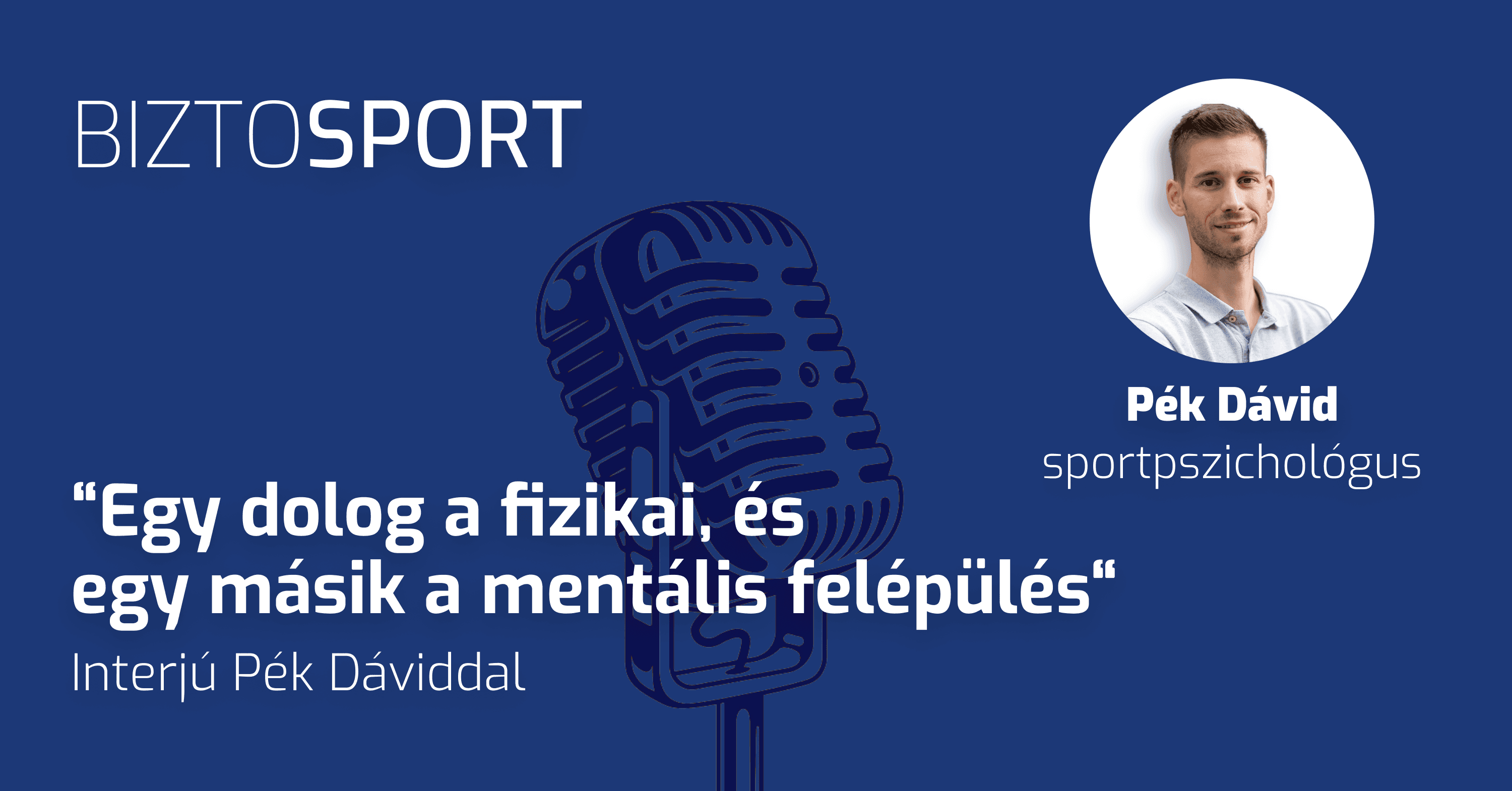 “Egy dolog a fizikai, és egy másik a mentális felépülés“ - Interjú Pék Dáviddal