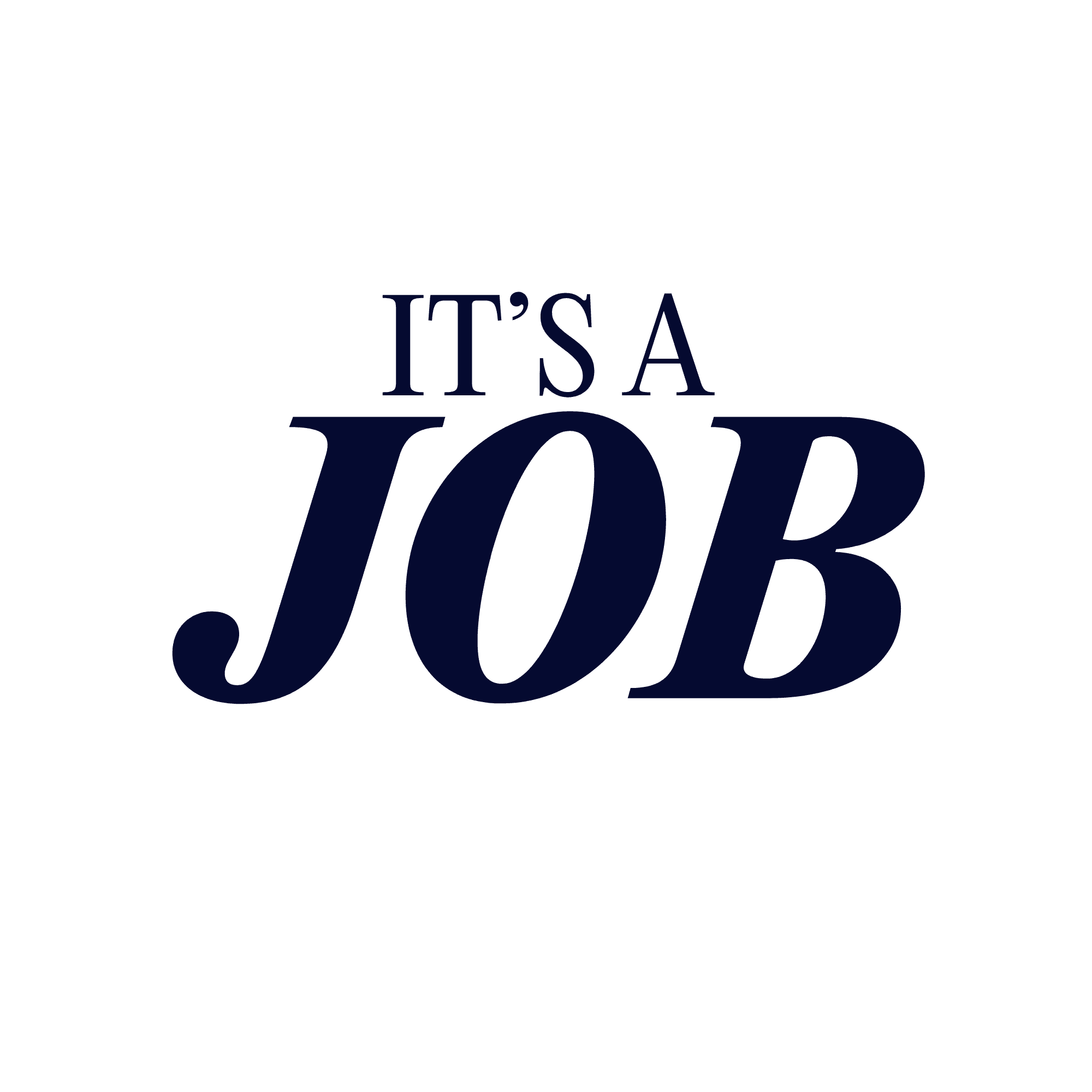 It’s a Job