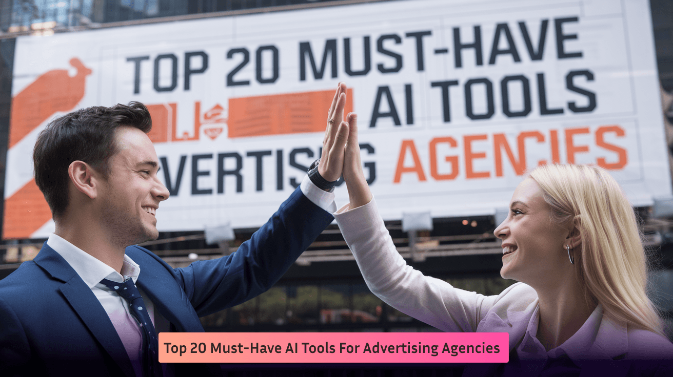 Advertising Agency Must Have AI Tools