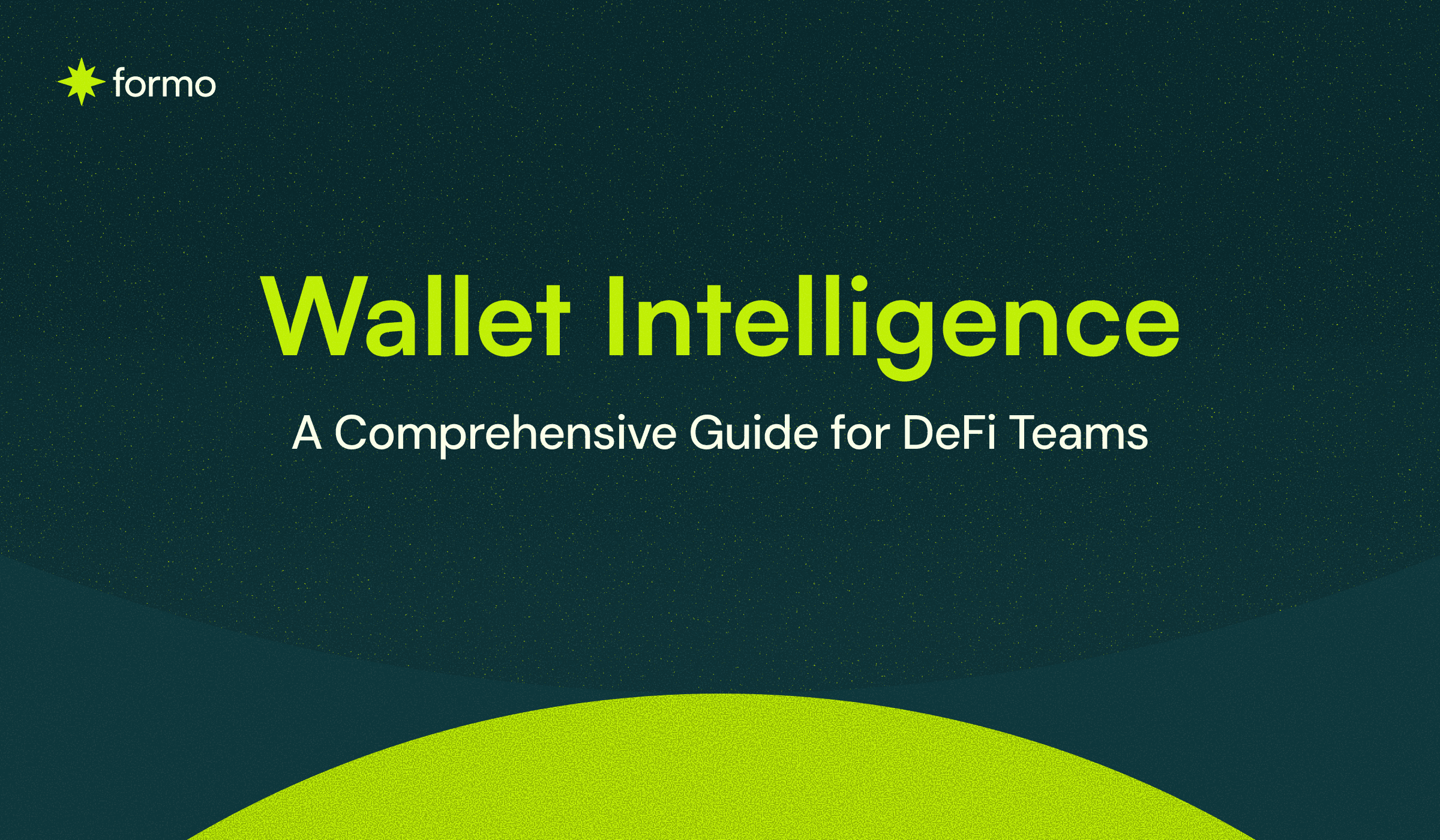Wallet Intelligence: A Comprehensive Guide for DeFi Teams