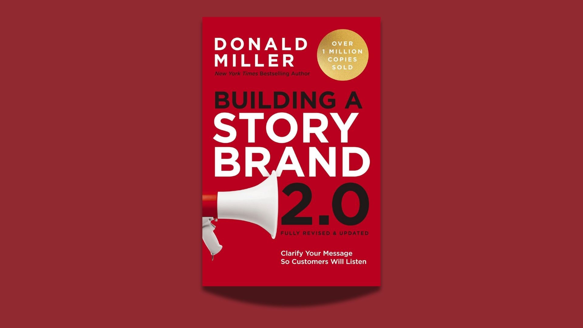 Building a StoryBrand 2.0: Clarify Your Message So Customers Will Listen, de Donald Miller