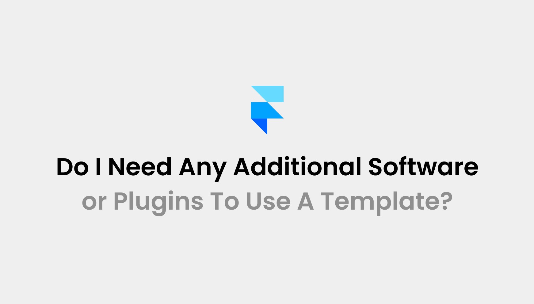 Do I Need Any Additional Software Or Plugins To Use A Template?