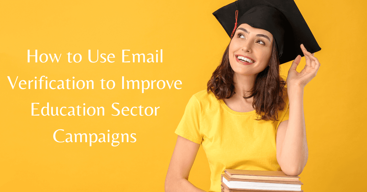 How to Use Email Verification to Improve Education Sector Campaigns