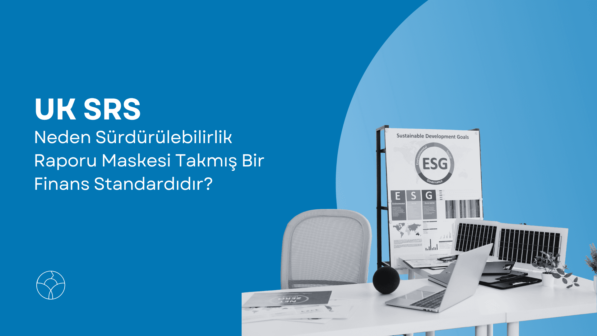 Kurumsal mavi arka plan üzerinde 'UK SRS Neden Sürdürülebilirlik Raporu Maskesi Takmış Bir Finans Standardıdır?' metni ve Life Climate logosu içeren blog kapak görseli