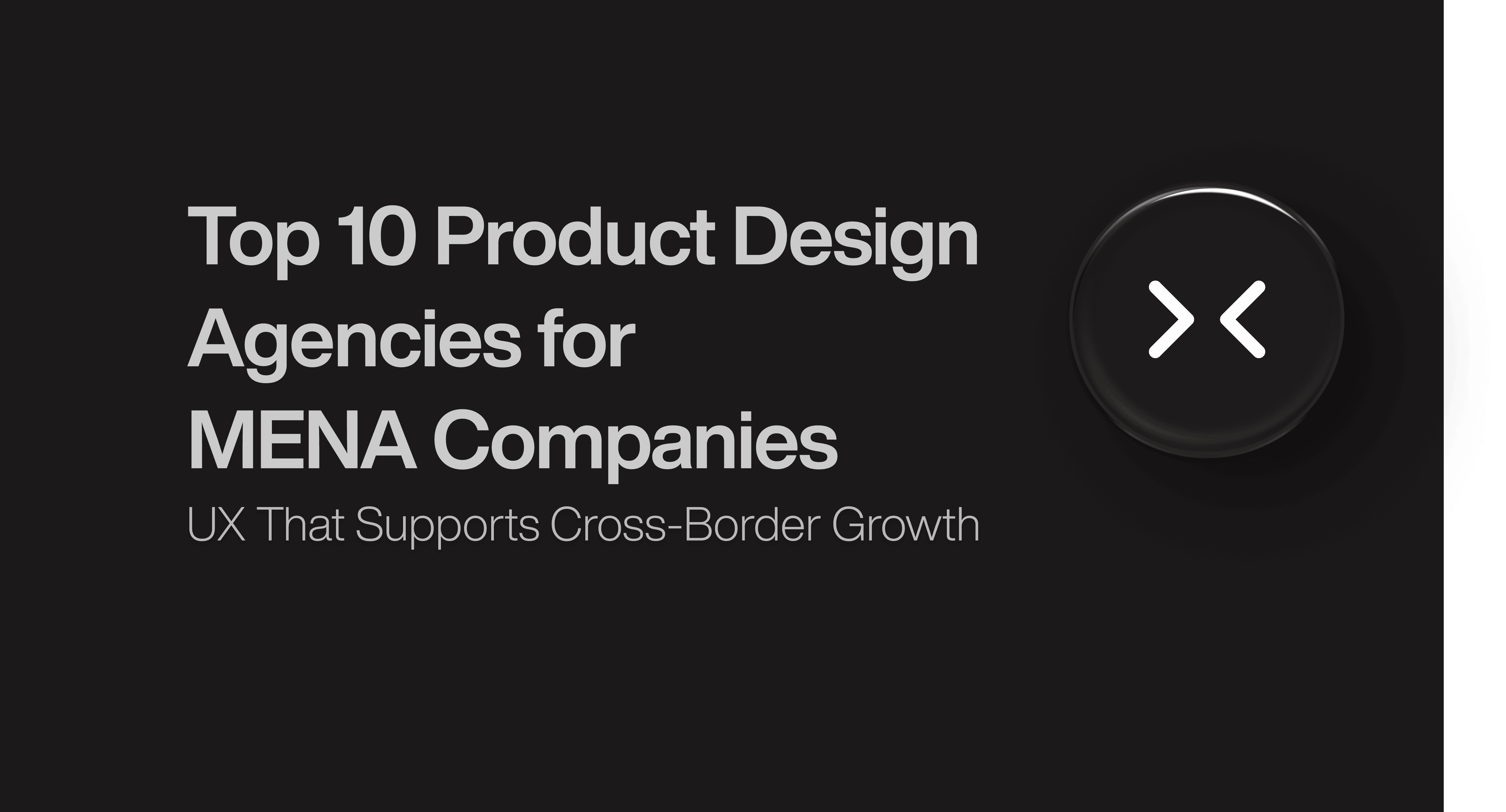 Top 10 Product Design Agencies for MENA Companies