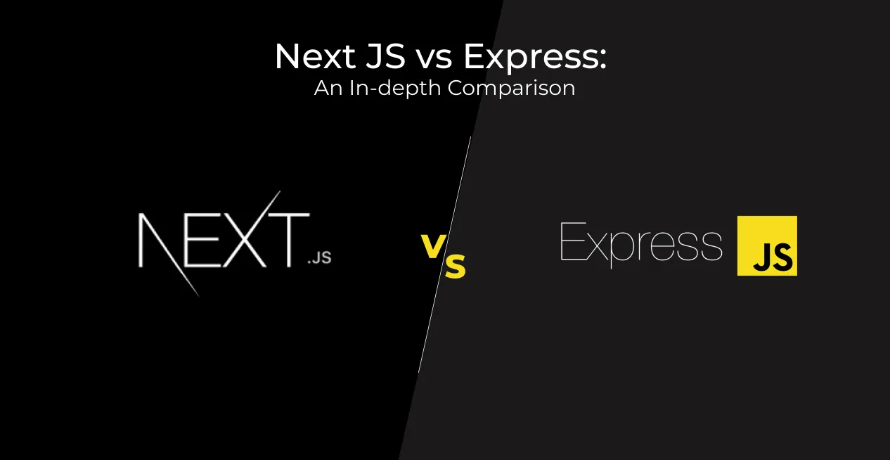 Next JS Vs Express: An In-depth Comparison