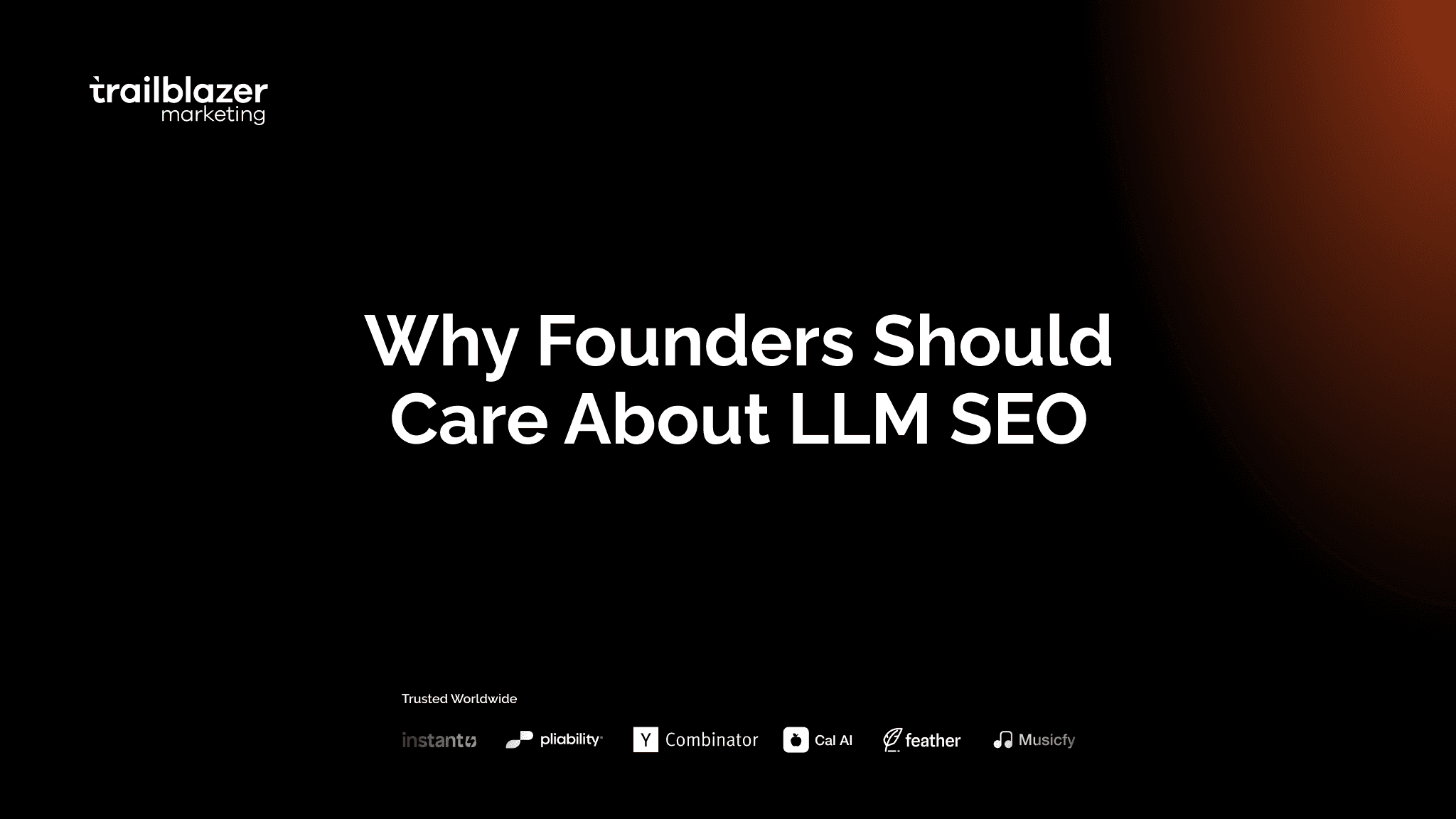 Trailblazer Marketing - Why Founders Should Care About LLM SEO