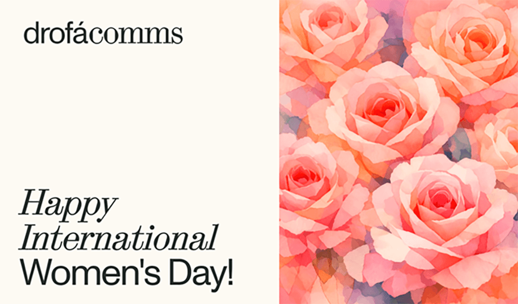 International Women’s Day at Drofa Comms: Supporting Women in Finance and Fintech