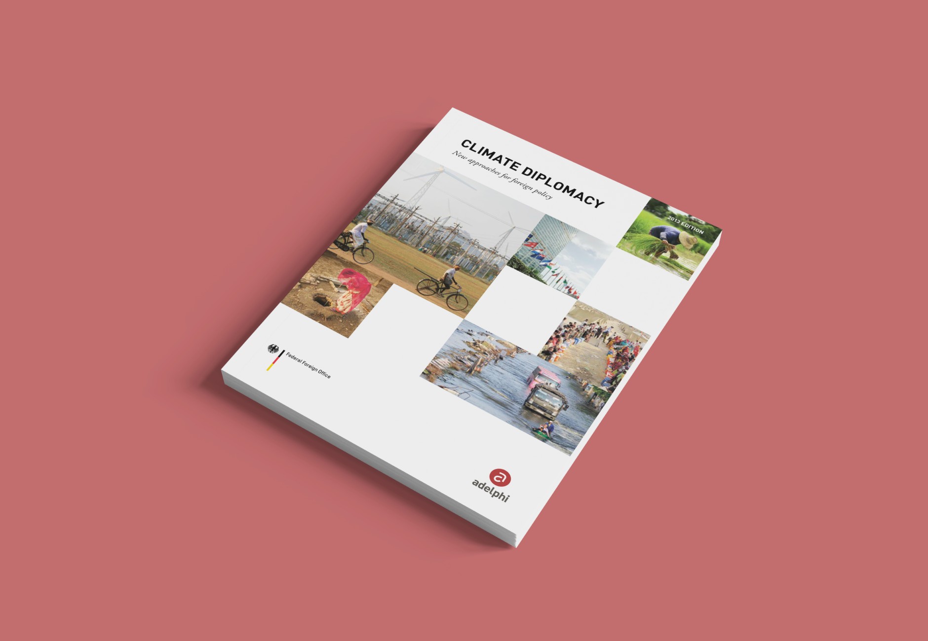 Cover of the report on a coral background: a photo grid showing wind turbines, a cyclist, a worker planting rice, flooded streets, and a Rajasthani woman at a well, under the title Climate Diplomacy — New approaches for foreign policy, 2013 Edition.