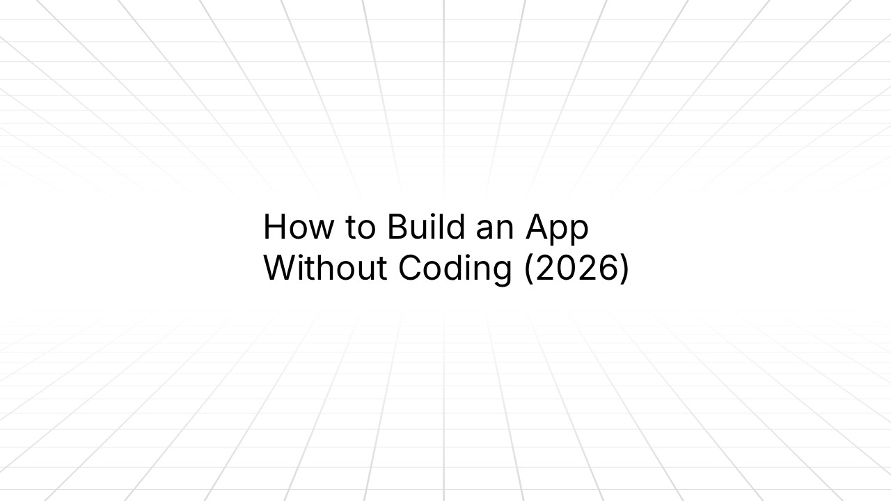 Title slide with text 'How to Build an App Without Coding (2026)' centered on a white background with subtle diagonal grid lines