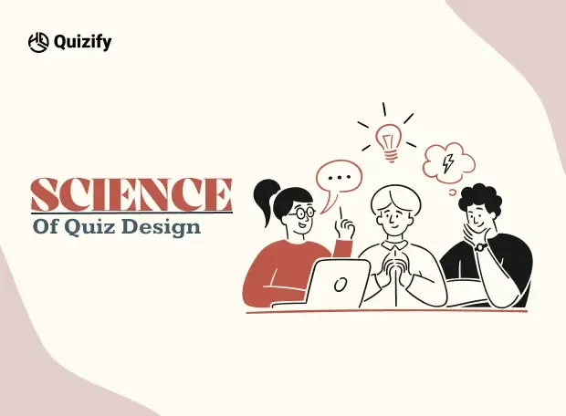 The Science of Quiz Design: How to Optimize Your Quizzes for Maximum Impact&nbsp;