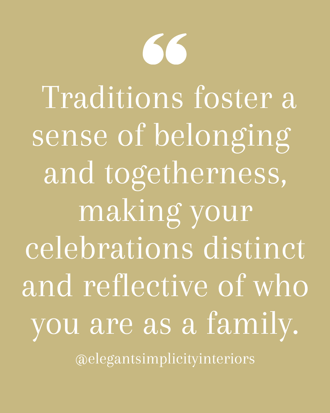 “Traditions foster a sense of belonging and togetherness, making your celebrations distinct and reflective of who you are as a family”, quote about Christmas traditions by Bellevue, Washington interior design and professional organizing firm, Elegant