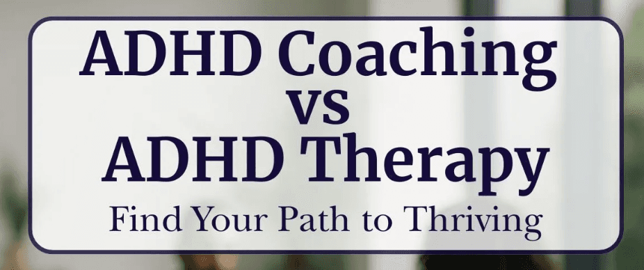 ADHD coaching or ADHD therapy
