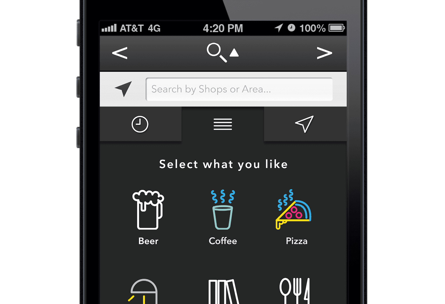 A black iPhone screen displays a search bar labeled “Search by Shops or Area…” with directional arrows and icons for back, home, and forward navigation. Below, a dark gray panel shows “Select what you like” with icons for beer, coffee, and pizza, each accompanied by a small image. The top of the screen shows the carrier (AT&T 4G), time (4:20 PM), battery level (100%), and signal strength.