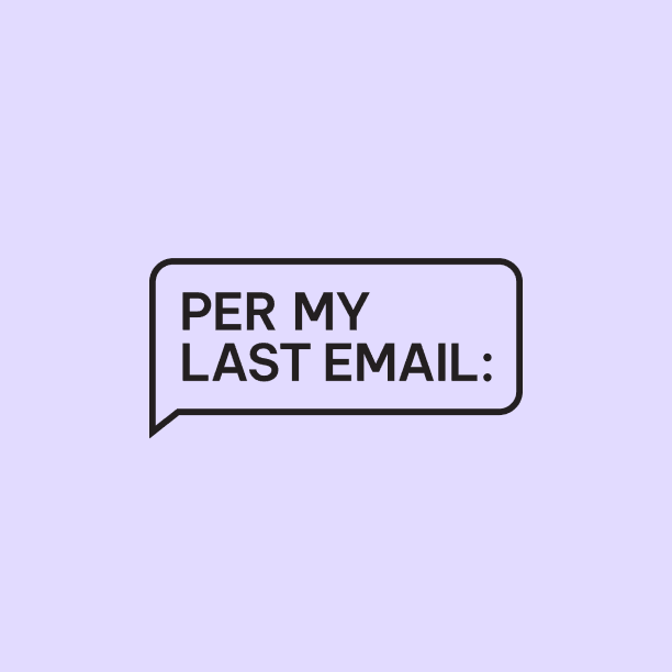 Per my last email