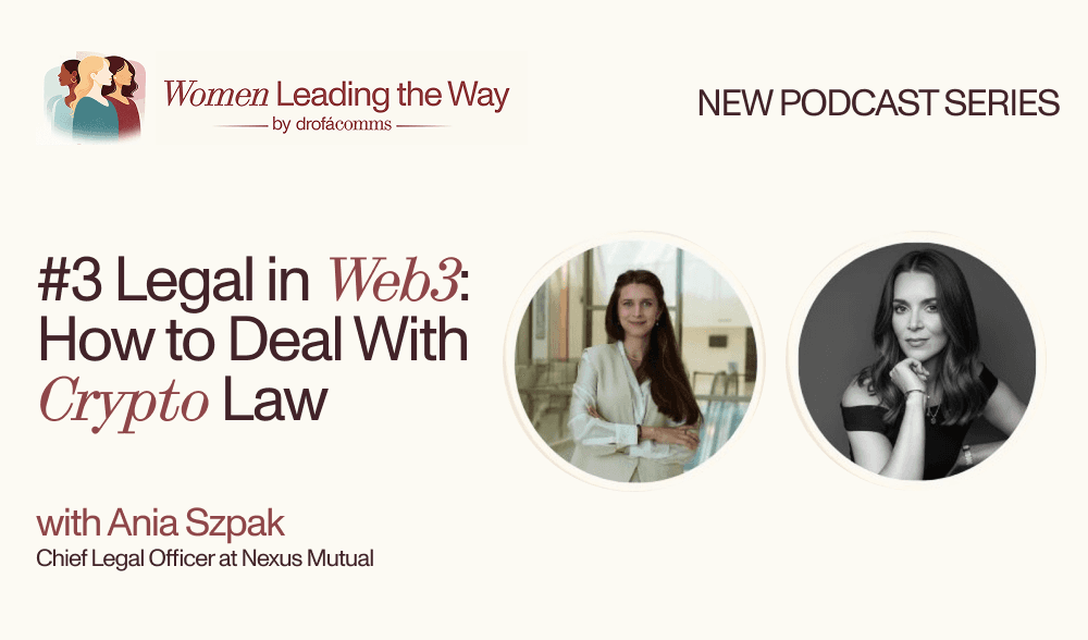 Women Leading the Way podcast cover, episode 3 with Ania Szpak, CLO at Nexus Mutual, on legal strategy in crypto