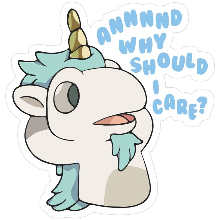 Unicorn "why should I care" about all this.