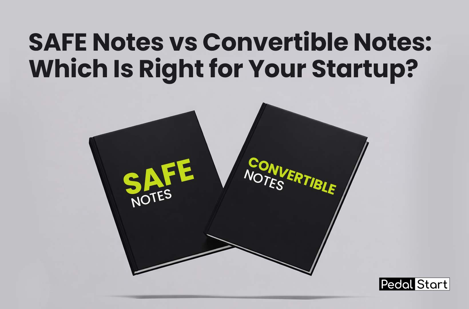 SAFE Notes vs Convertible Notes for Your Startup Choice