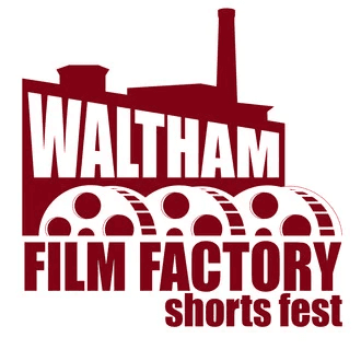 Waltham Film Factory Shorts Fest