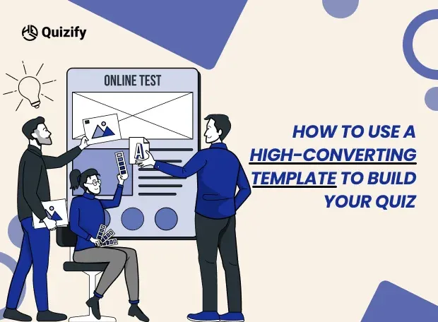 How to Use a High-Converting Template to Build Your Quiz