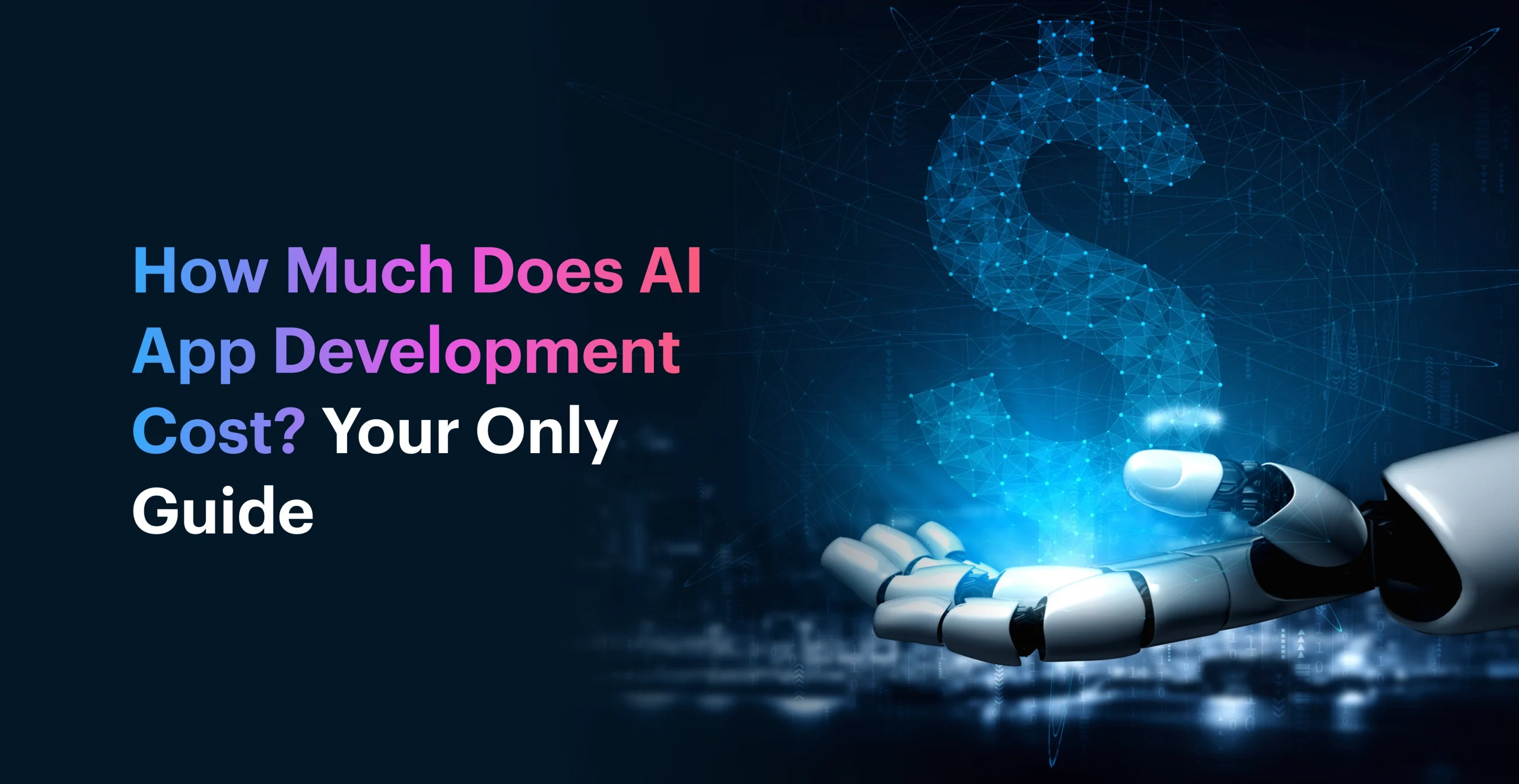 How Much Does AI App Development Cost? Your Only Guide