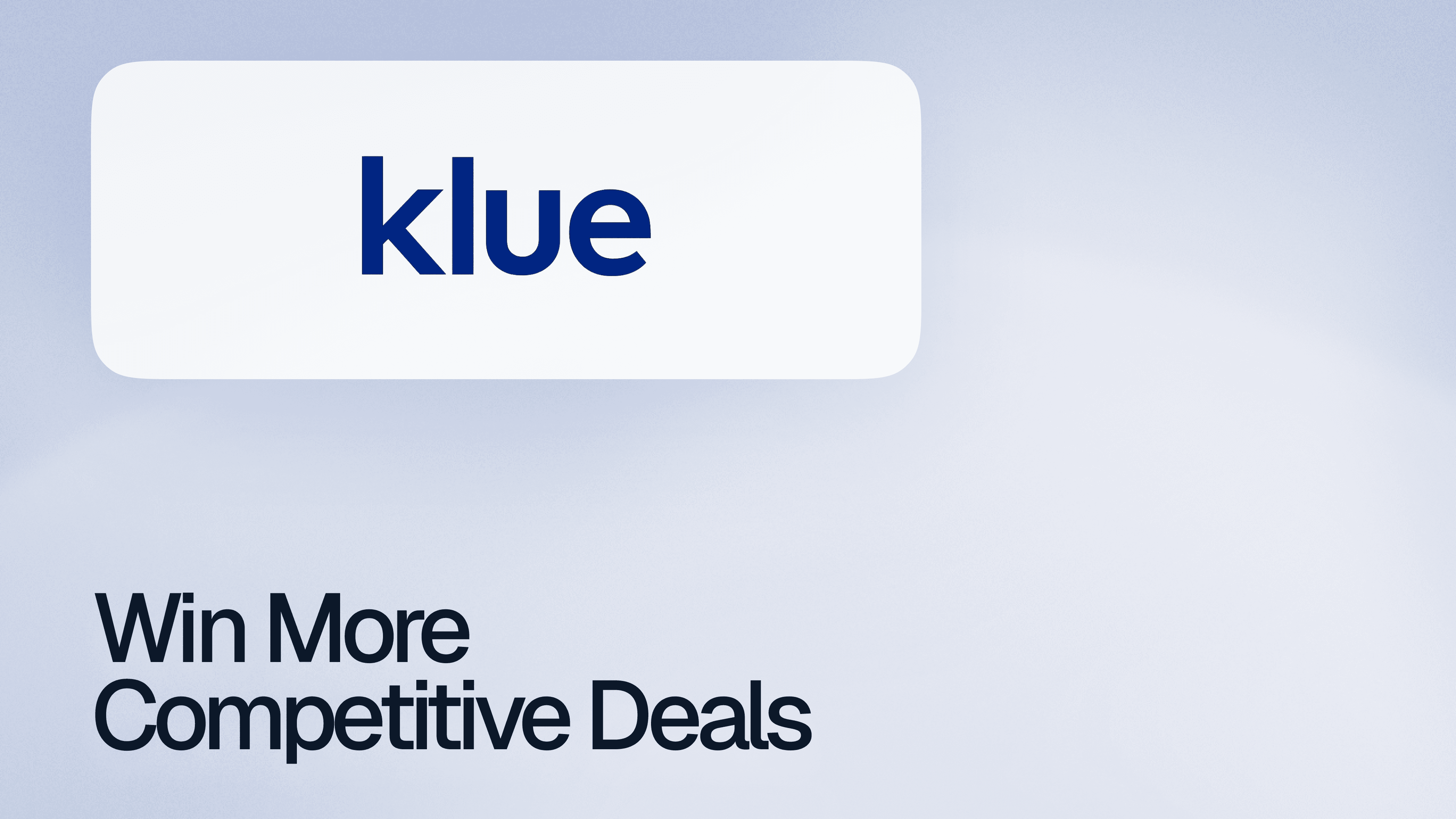 White background with "klue" in bold blue text at the top left. Below, in black text, it reads "Win More Competitive Deals." Minimalistic and professional tone.