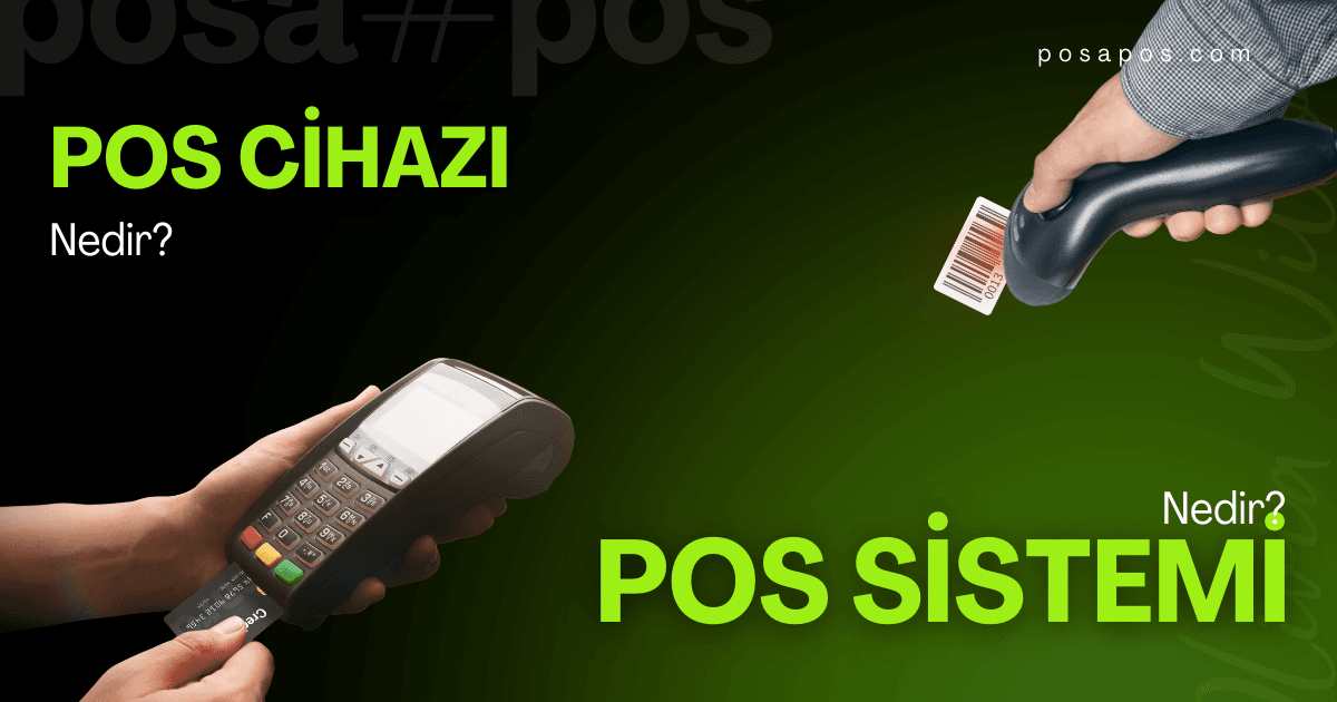 POS Cihazı ile POS Sistemi Arasındaki Farklar Nelerdir