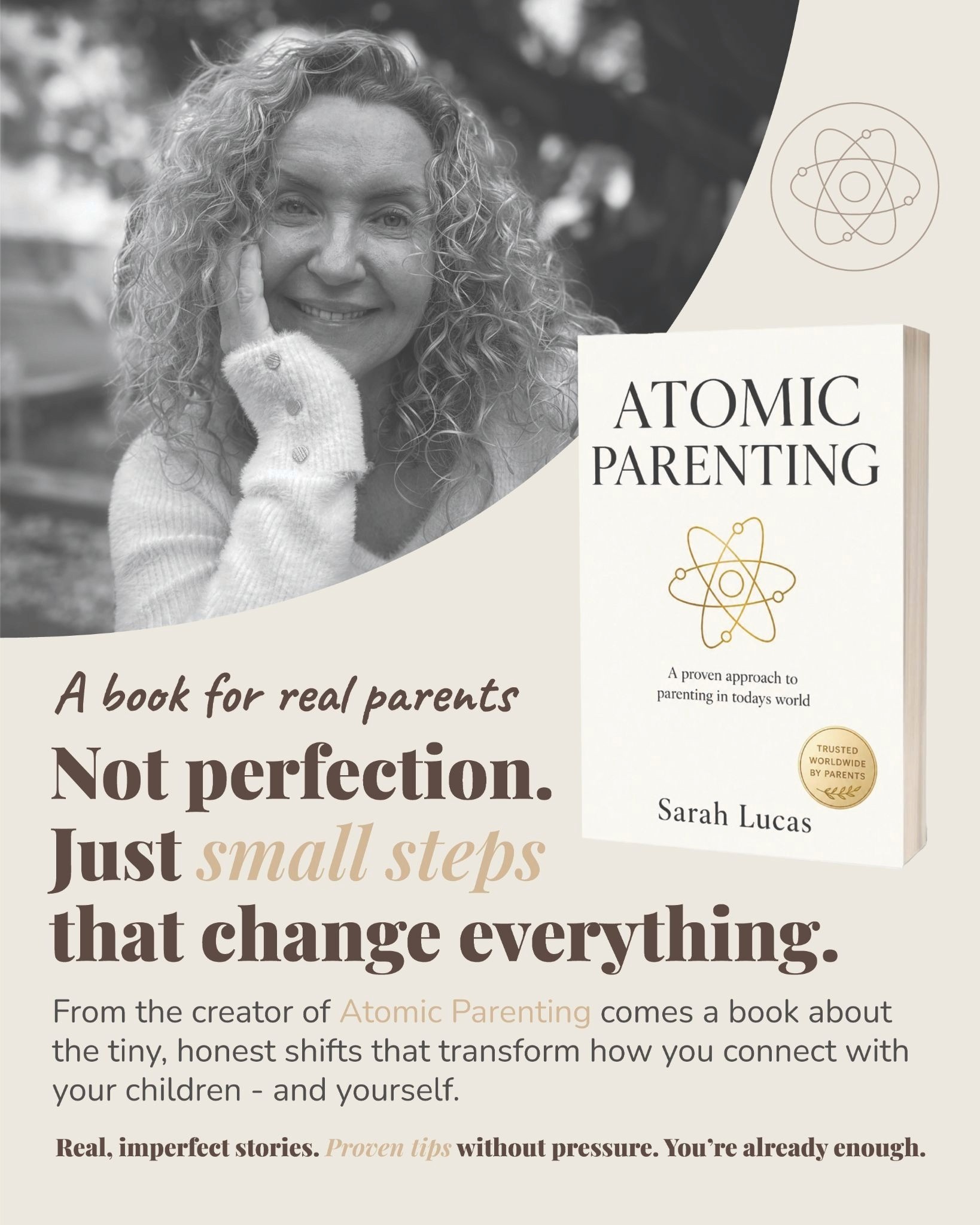 Promotional graphic featuring Sarah Lucas, Atomic Parenting book, and message about imperfect parenting and small positive changes.