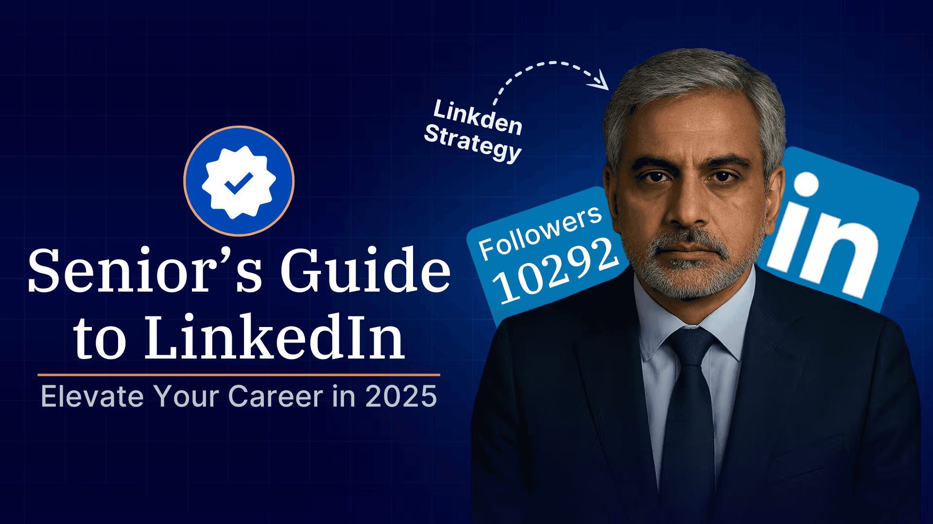 Why Every Senior Professional Needs a LinkedIn Strategy in 2025
