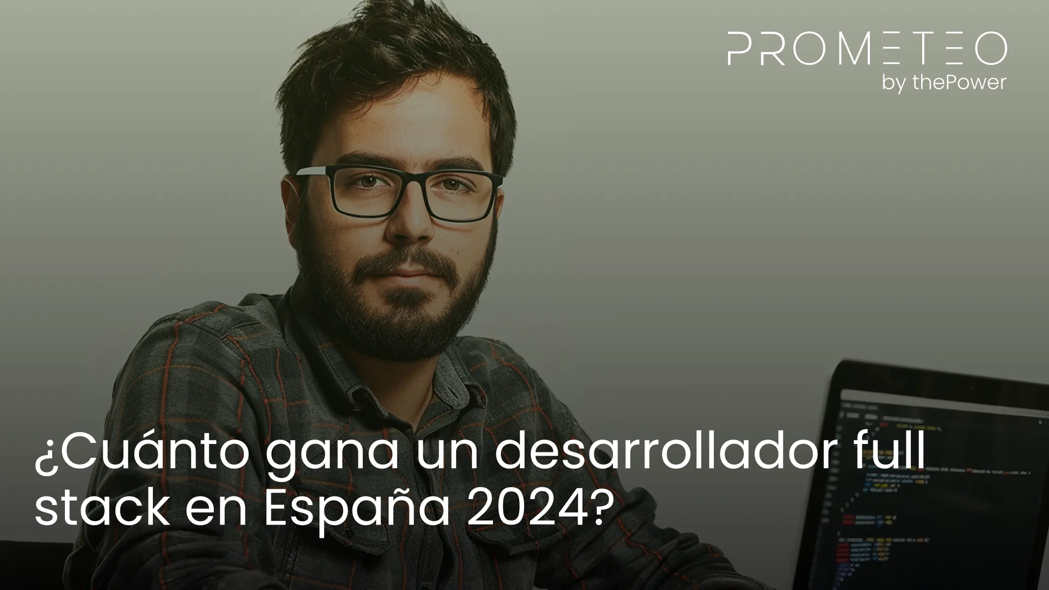 ¿Cuánto gana un desarrollador full stack en España 2024?