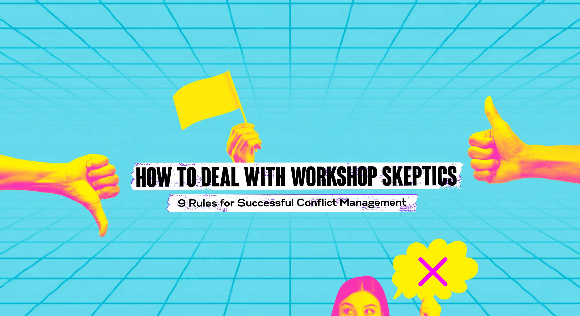 Thumbs up and down hands with flag and 'Workshop Skeptics' conflict management title on teal