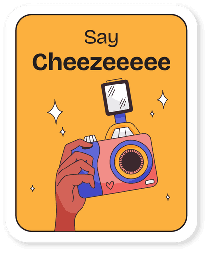 A sticker with caption of Say Cheezzeeee with a Camera